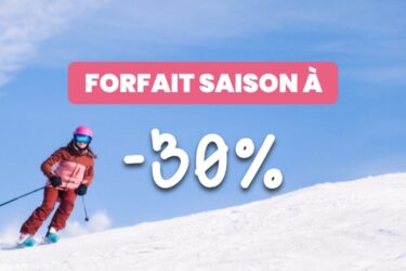 Prévente forfait saison -30% de réduction