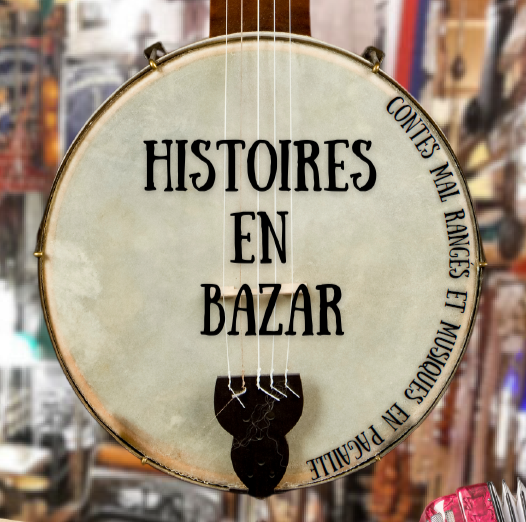 Spectacle : Histoire en Bazar